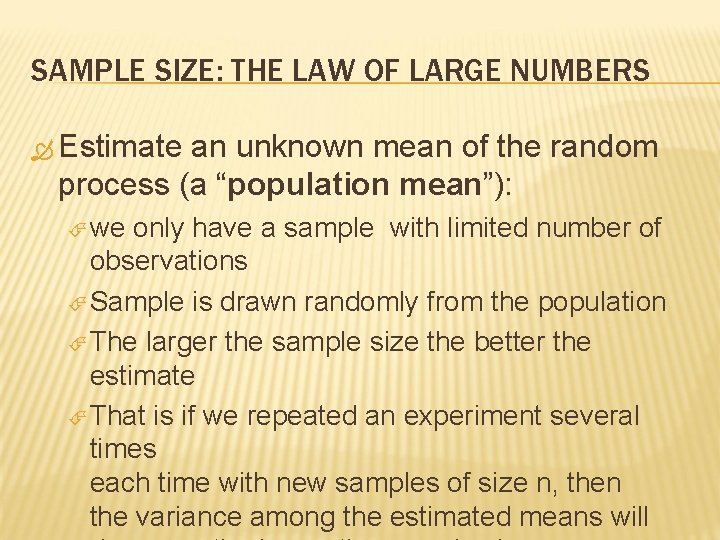 SAMPLE SIZE: THE LAW OF LARGE NUMBERS Estimate an unknown mean of the random