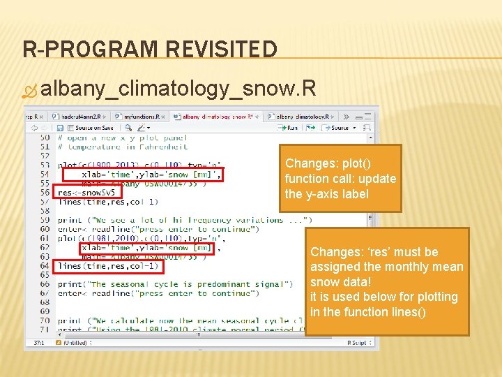 R-PROGRAM REVISITED albany_climatology_snow. R Changes: plot() function call: update the y-axis label Changes: ‘res’