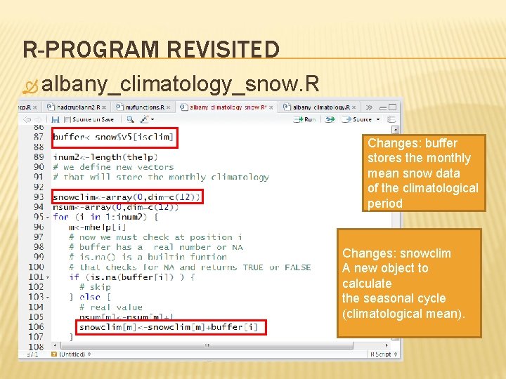 R-PROGRAM REVISITED albany_climatology_snow. R Changes: buffer stores the monthly mean snow data of the