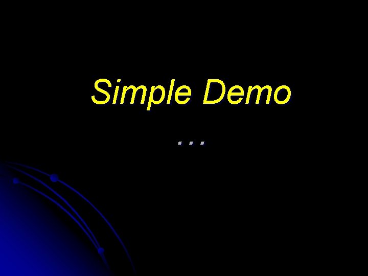 Simple Demo … 