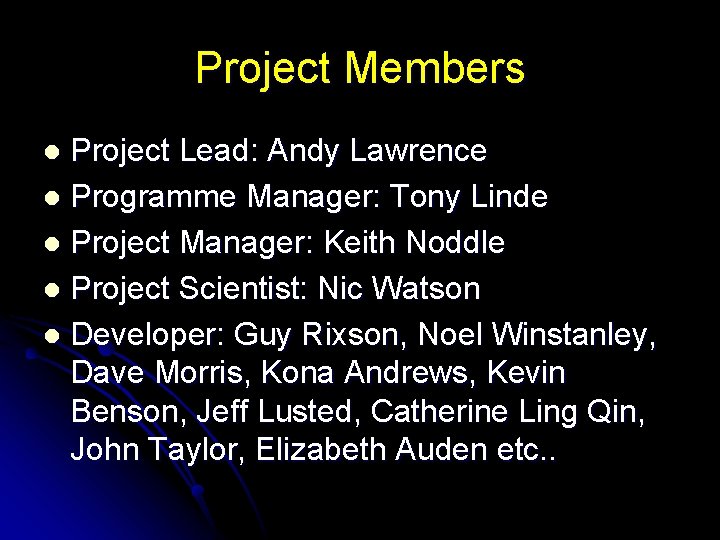 Project Members Project Lead: Andy Lawrence l Programme Manager: Tony Linde l Project Manager: