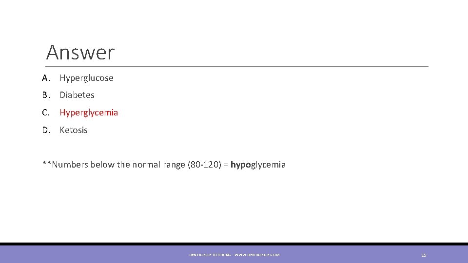 Answer A. Hyperglucose B. Diabetes C. Hyperglycemia D. Ketosis **Numbers below the normal range