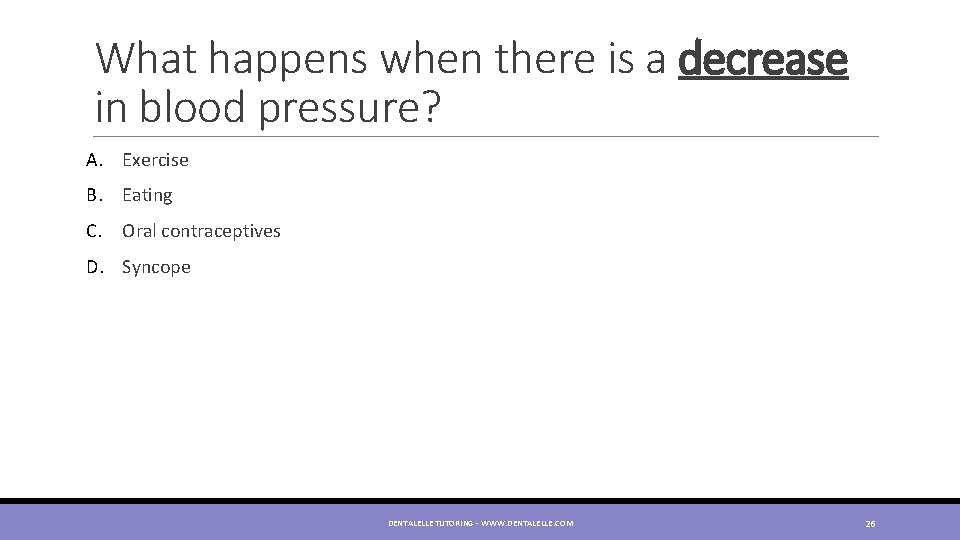 What happens when there is a decrease in blood pressure? A. Exercise B. Eating