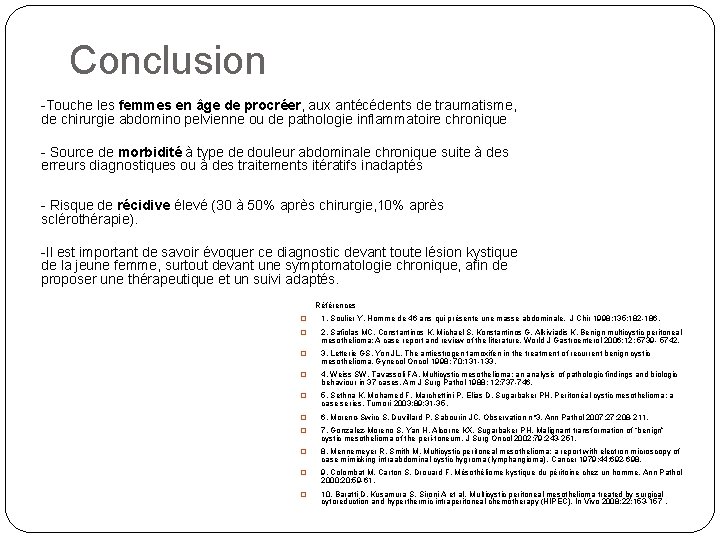 Conclusion -Touche les femmes en âge de procréer, aux antécédents de traumatisme, de chirurgie