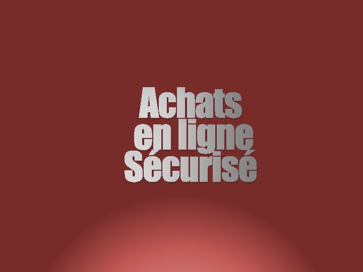 Achats en ligne Sécurisé 