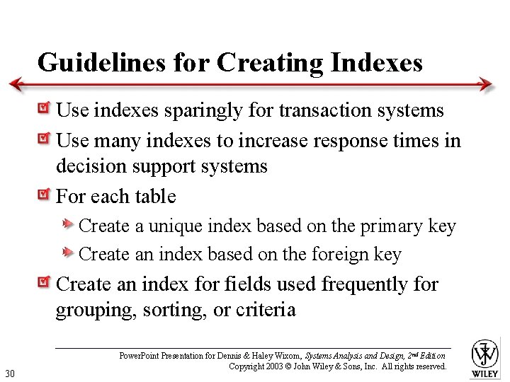 Guidelines for Creating Indexes Use indexes sparingly for transaction systems Use many indexes to