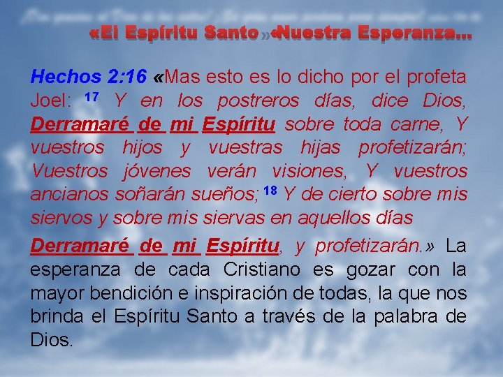 «El Espíritu Santo» Nuestra Esperanza… Hechos 2: 16 «Mas esto es lo dicho