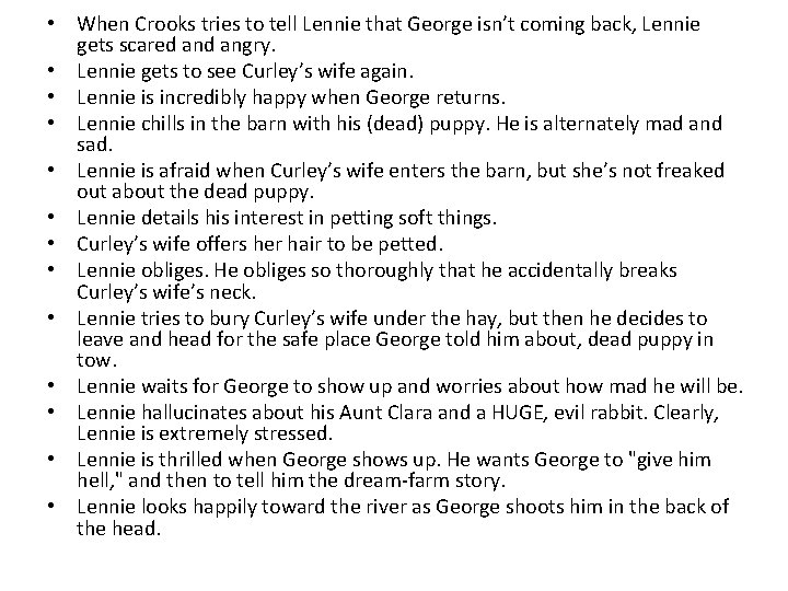  • When Crooks tries to tell Lennie that George isn’t coming back, Lennie