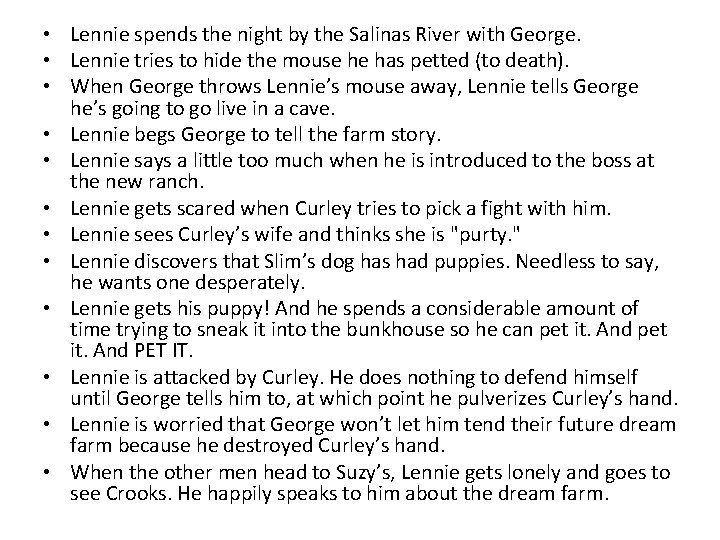  • Lennie spends the night by the Salinas River with George. • Lennie