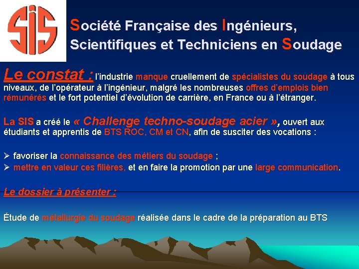 Société Française des Ingénieurs, Scientifiques et Techniciens en Soudage Le constat : l’industrie manque