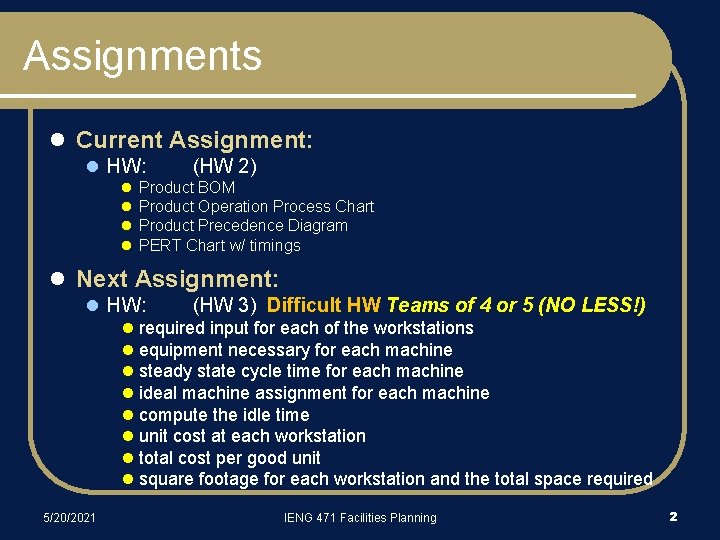 Assignments l Current Assignment: l HW: l l (HW 2) Product BOM Product Operation