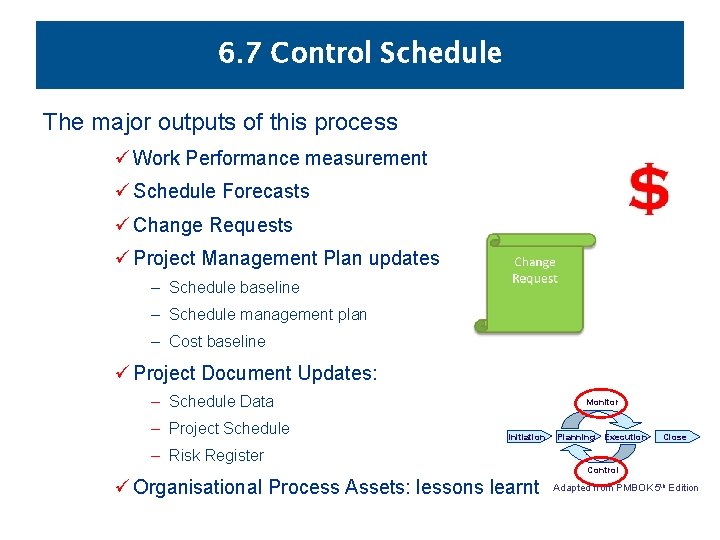 6. 7 Control Schedule The major outputs of this process ü Work Performance measurement
