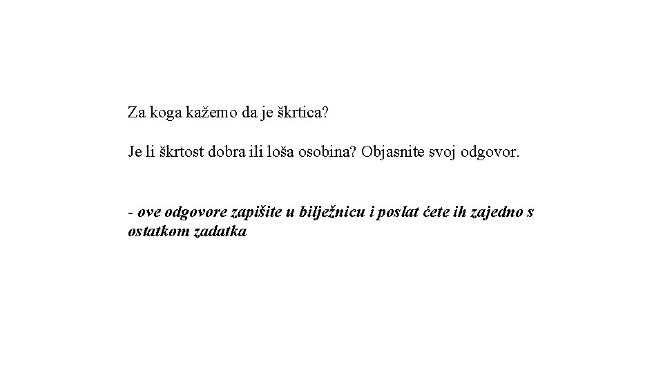 Za koga kažemo da je škrtica? Je li škrtost dobra ili loša osobina? Objasnite