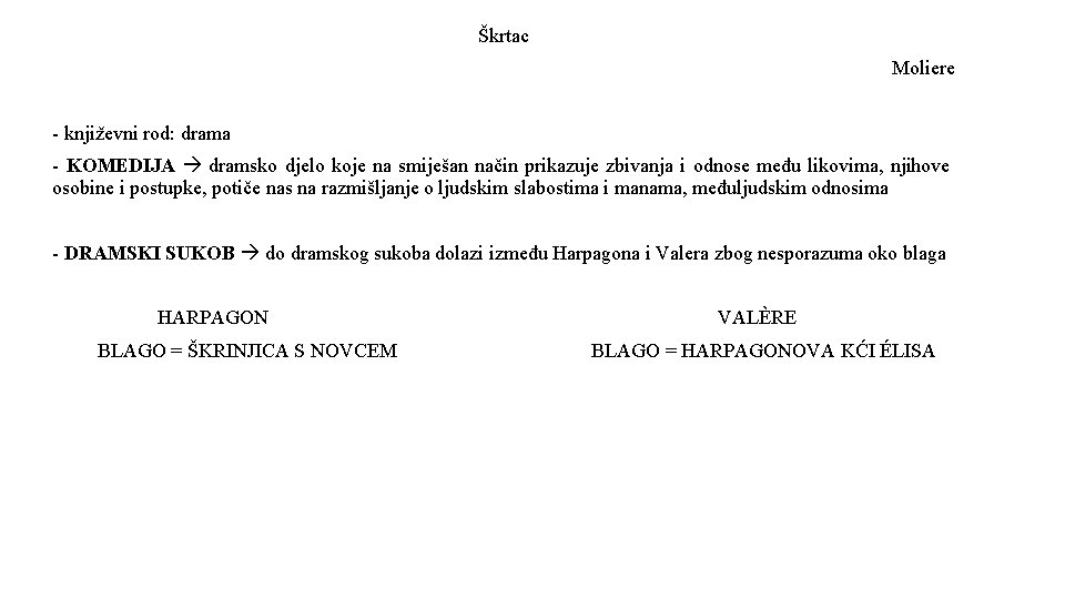 Škrtac Moliere - književni rod: drama - KOMEDIJA dramsko djelo koje na smiješan način