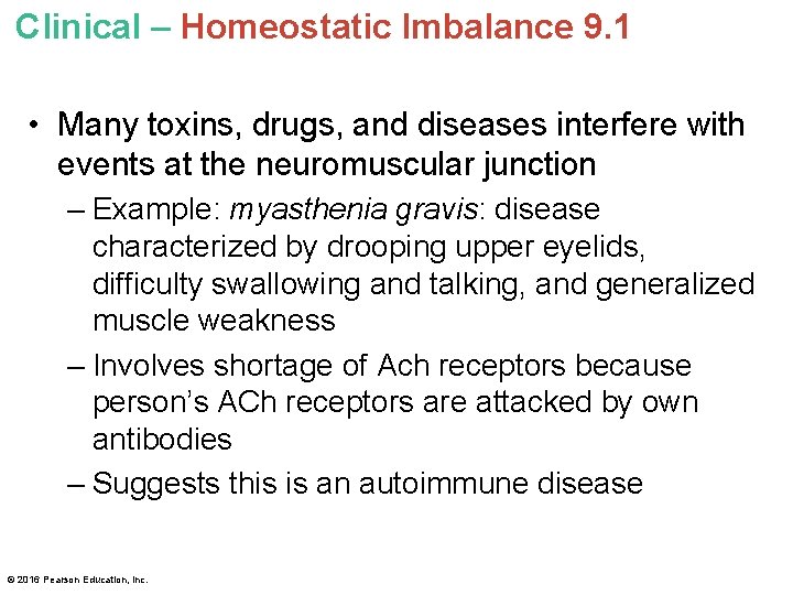 Clinical – Homeostatic Imbalance 9. 1 • Many toxins, drugs, and diseases interfere with