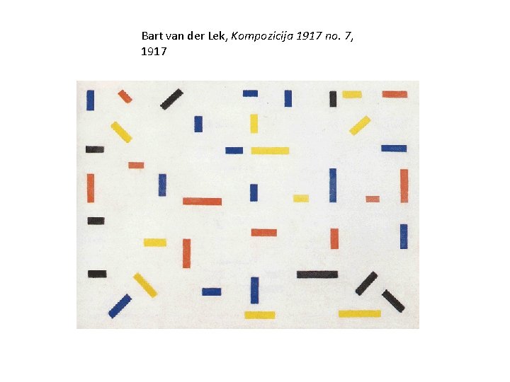 Bart van der Lek, Kompozicija 1917 no. 7, 1917 Bart van der Lek, Kompozicija 1917 no. 7, 1917