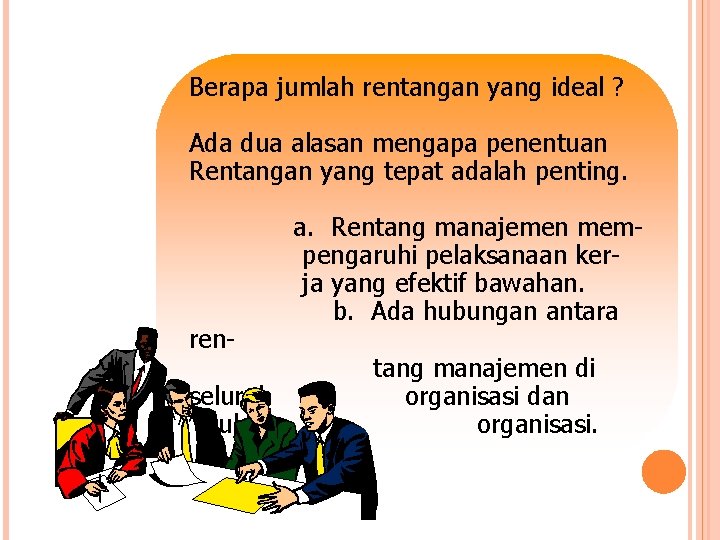 Berapa jumlah rentangan yang ideal ? Ada dua alasan mengapa penentuan Rentangan yang tepat