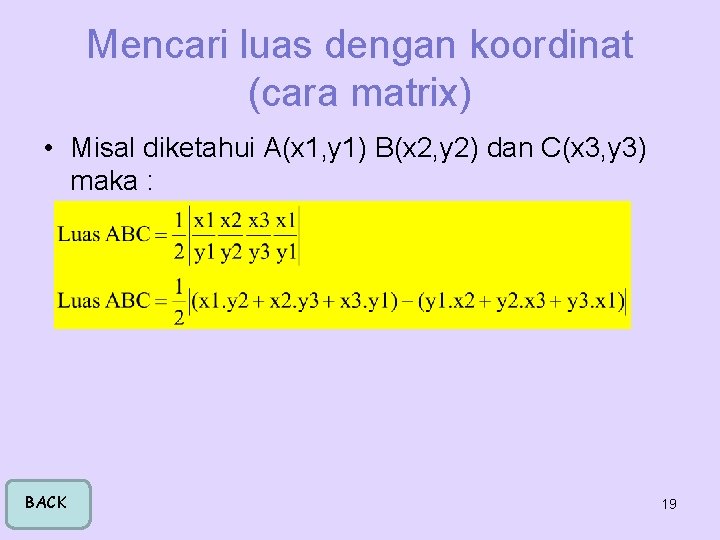 Mencari luas dengan koordinat (cara matrix) • Misal diketahui A(x 1, y 1) B(x