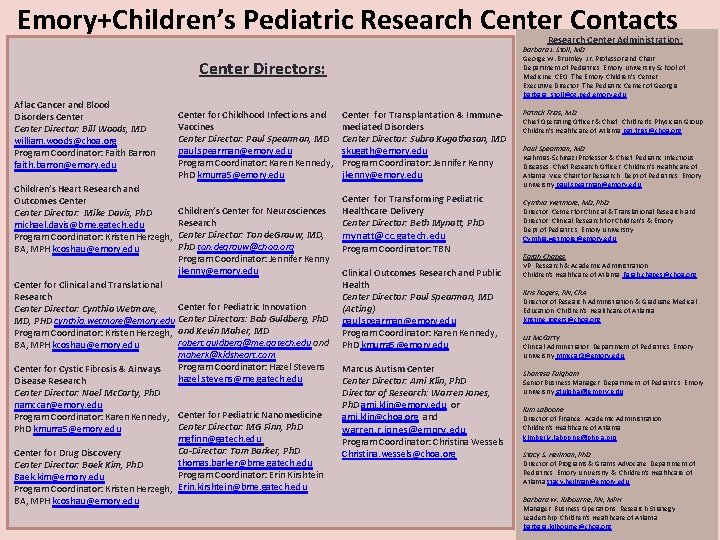 Emory+Children’s Pediatric Research Center Contacts Research Center Administration: Barbara J. Stoll, MD George W.