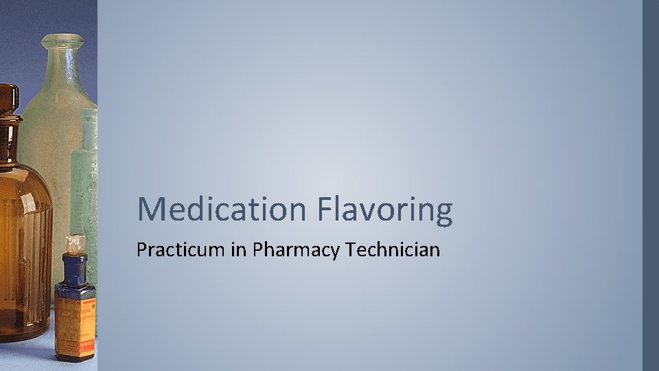 Medication Flavoring Practicum in Pharmacy Technician Introduction