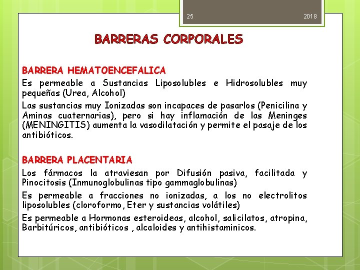 25 2018 BARRERAS CORPORALES BARRERA HEMATOENCEFALICA Es permeable a Sustancias Liposolubles e Hidrosolubles muy