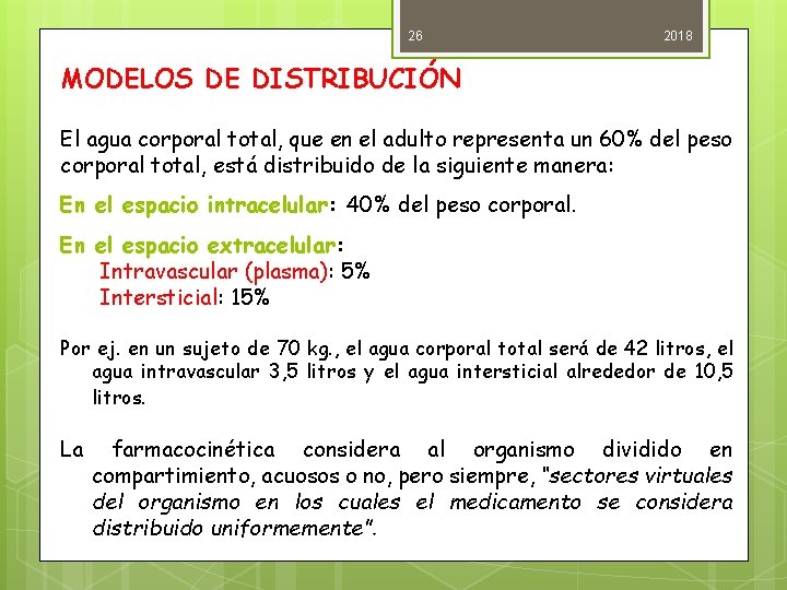 26 2018 MODELOS DE DISTRIBUCIÓN El agua corporal total, que en el adulto representa