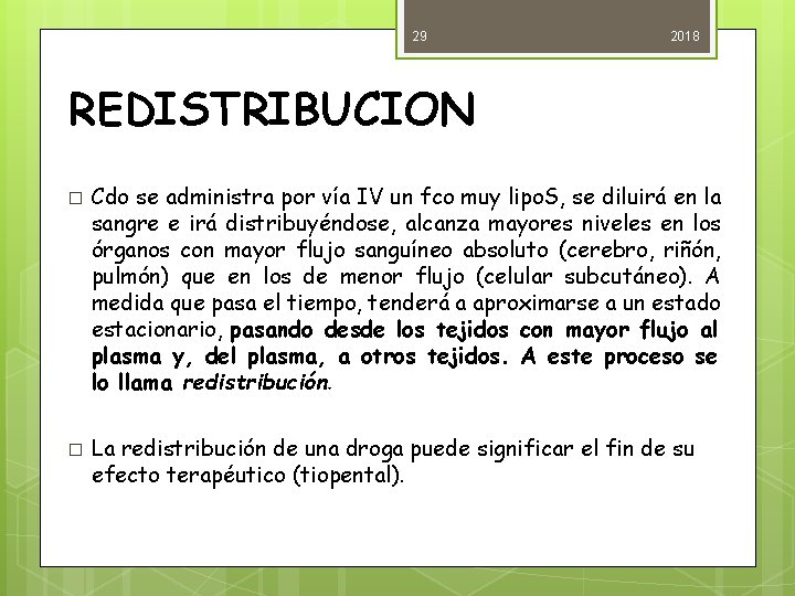 29 2018 REDISTRIBUCION � � Cdo se administra por vía IV un fco muy