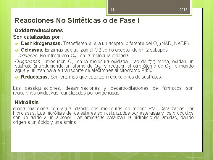 41 2018 Reacciones No Sintéticas o de Fase I Oxidorreducciones Son catalizadas por :