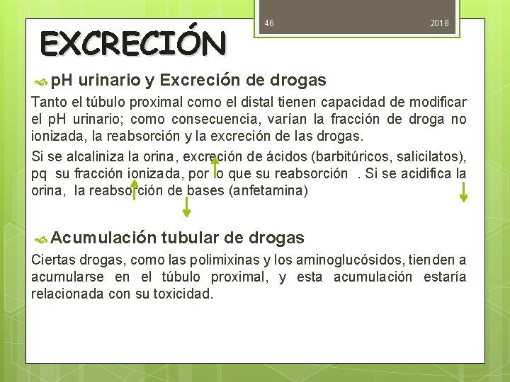 EXCRECIÓN p. H 46 2018 urinario y Excreción de drogas Tanto el túbulo proximal