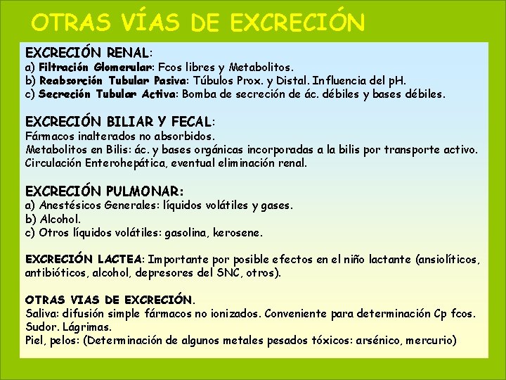 OTRAS VÍAS DE EXCRECIÓN 48 May 20, 2021 EXCRECIÓN RENAL: a) Filtración Glomerular: Fcos