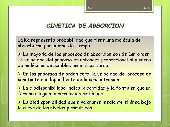 60 2018 CINETICA DE ABSORCION La Ka representa probabilidad que tiene una molécula de