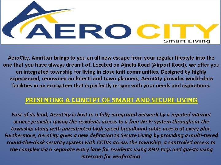 Aero. City, Amritsar brings to you an all new escape from your regular lifestyle