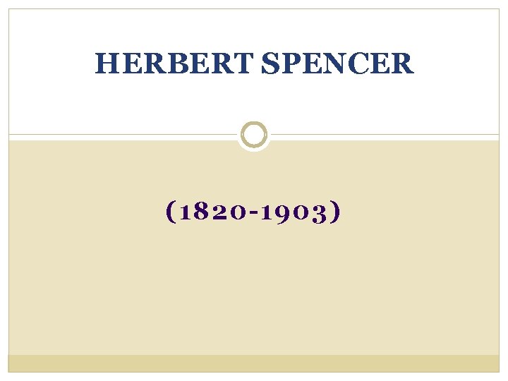 HERBERT SPENCER (1820 -1903) 