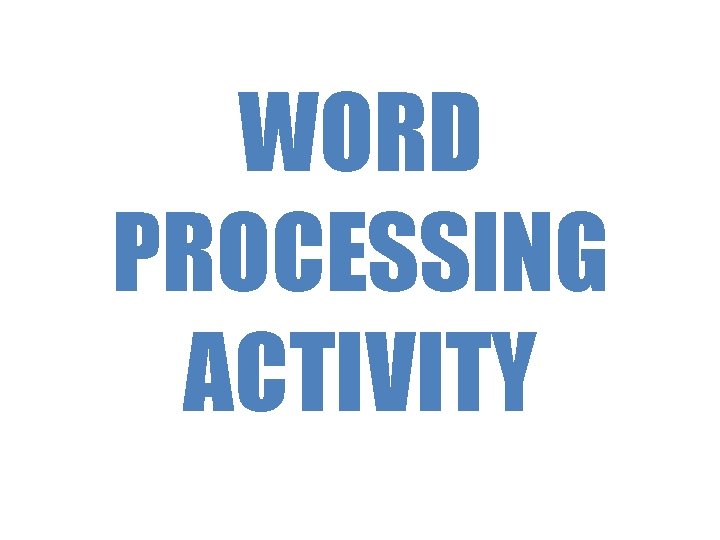 WORD PROCESSING ACTIVITY 