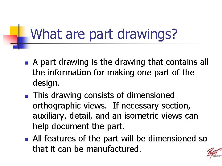 DOCUMENTATION Documentation n Once a design has been