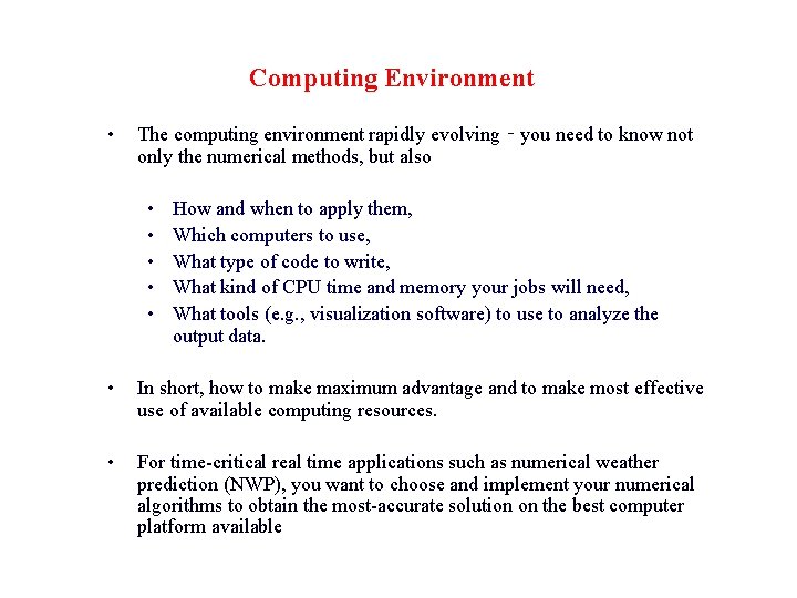 Computing Environment • The computing environment rapidly evolving ‑ you need to know not