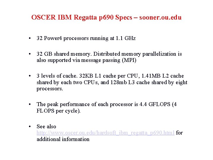 OSCER IBM Regatta p 690 Specs – sooner. ou. edu • 32 Power 4