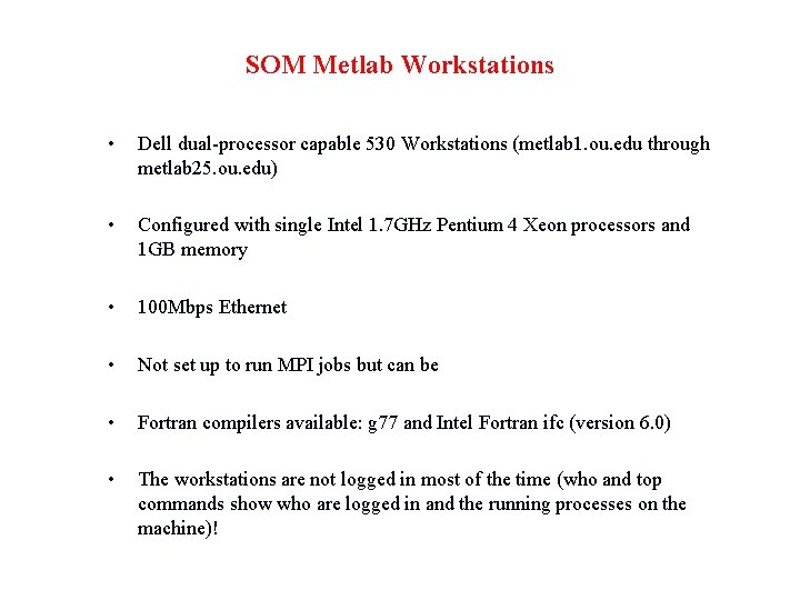 SOM Metlab Workstations • Dell dual-processor capable 530 Workstations (metlab 1. ou. edu through
