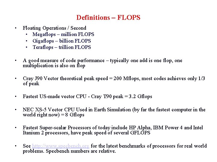 Definitions – FLOPS • Floating Operations / Second • Megaflops – million FLOPS •