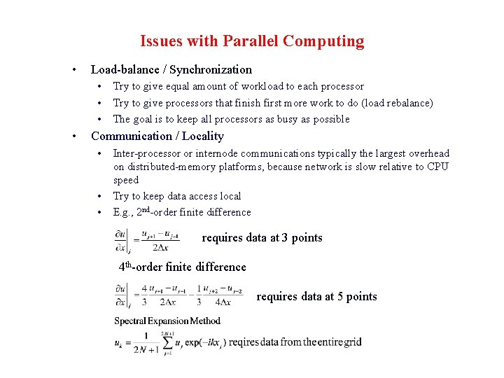 Issues with Parallel Computing • Load-balance / Synchronization • • Try to give equal