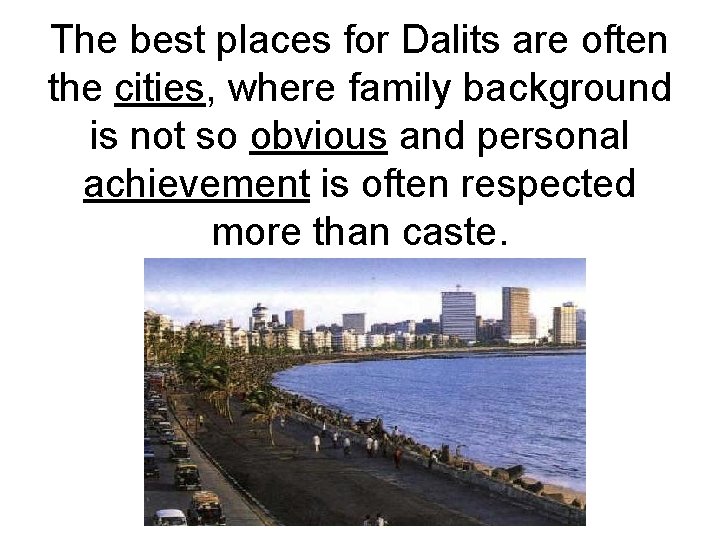 The best places for Dalits are often the cities, where family background is not The best places for Dalits are often the cities, where family background is not