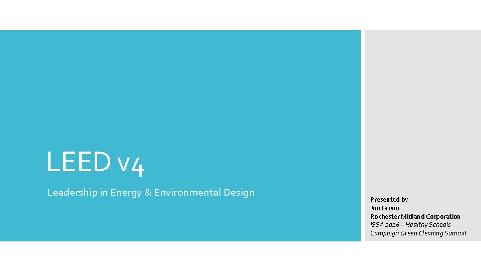 LEED v 4 Leadership in Energy & Environmental Design Presented by Jim Bruno Rochester