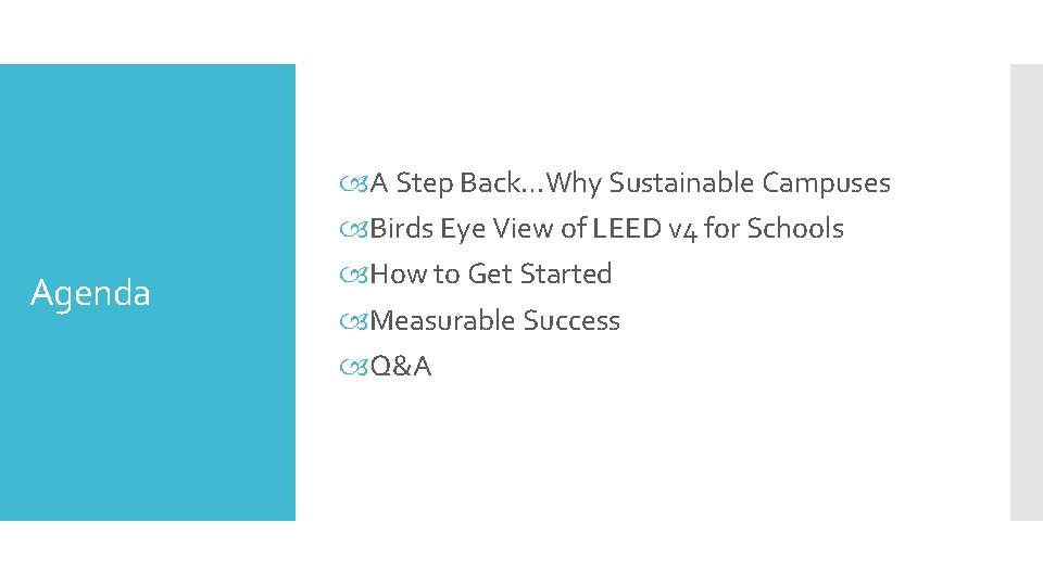 Agenda A Step Back…Why Sustainable Campuses Birds Eye View of LEED v 4 for