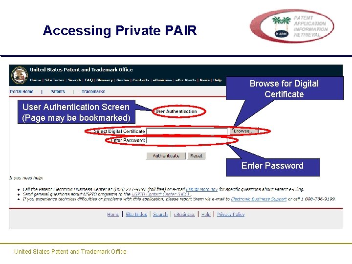 Accessing Private PAIR Browse for Digital Certificate User Authentication Screen (Page may be bookmarked) Accessing Private PAIR Browse for Digital Certificate User Authentication Screen (Page may be bookmarked)