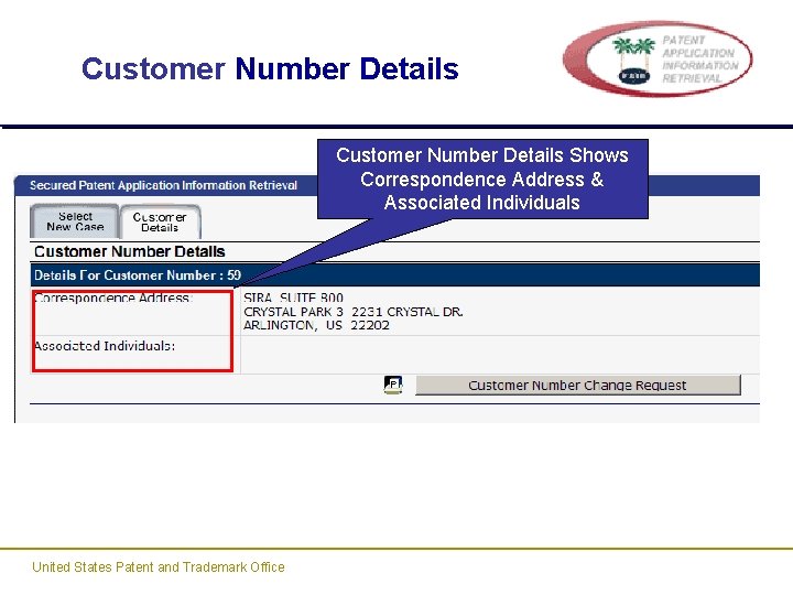 Customer Number Details Shows Correspondence Address & Associated Individuals United States Patent and Trademark Customer Number Details Shows Correspondence Address & Associated Individuals United States Patent and Trademark