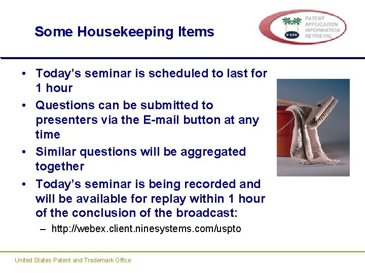 Some Housekeeping Items • Today’s seminar is scheduled to last for 1 hour • Some Housekeeping Items • Today’s seminar is scheduled to last for 1 hour •