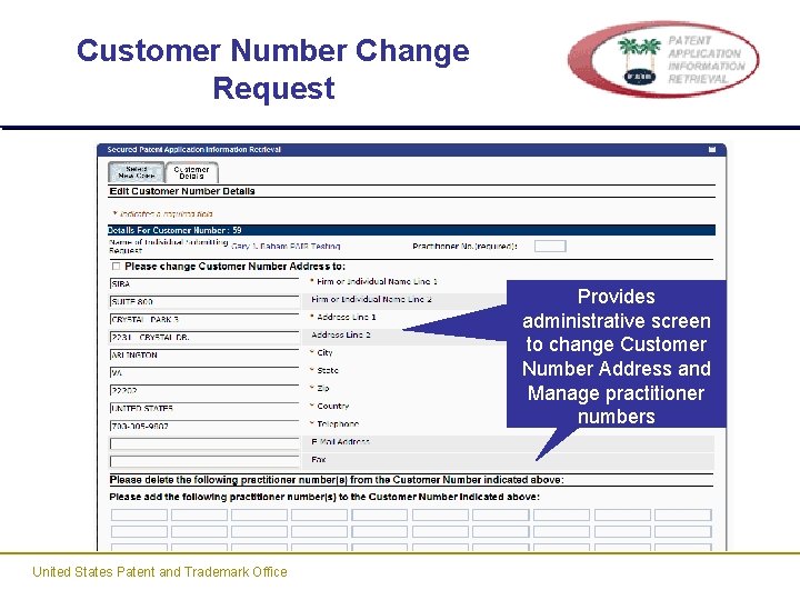 Customer Number Change Request Provides administrative screen to change Customer Number Address and Manage Customer Number Change Request Provides administrative screen to change Customer Number Address and Manage