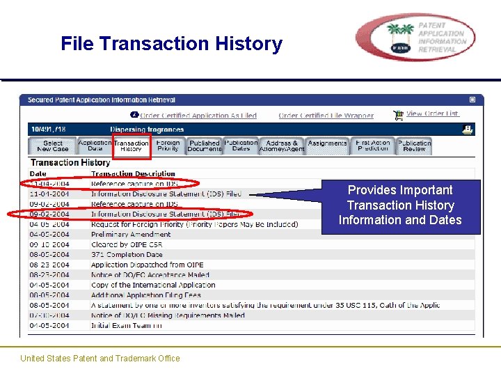 File Transaction History Provides Important Transaction History Information and Dates United States Patent and File Transaction History Provides Important Transaction History Information and Dates United States Patent and