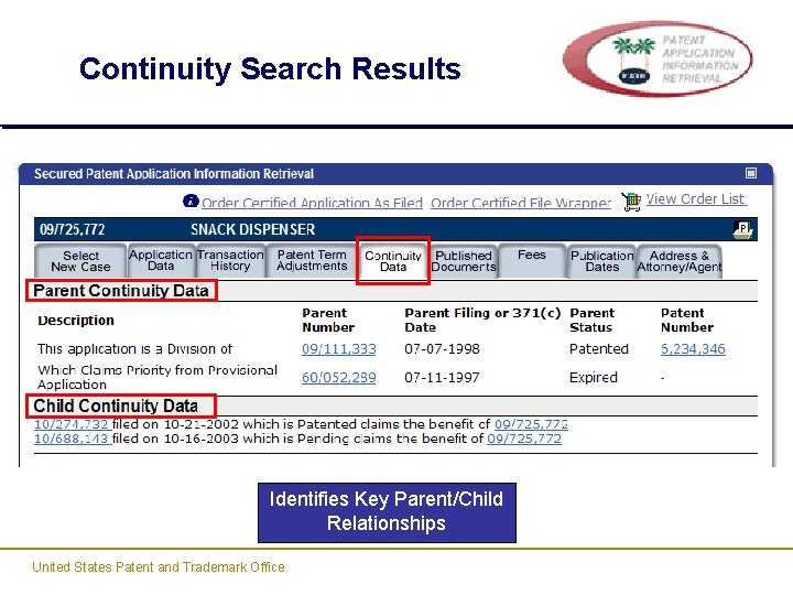 Continuity Search Results Identifies Key Parent/Child Relationships United States Patent and Trademark Office Continuity Search Results Identifies Key Parent/Child Relationships United States Patent and Trademark Office