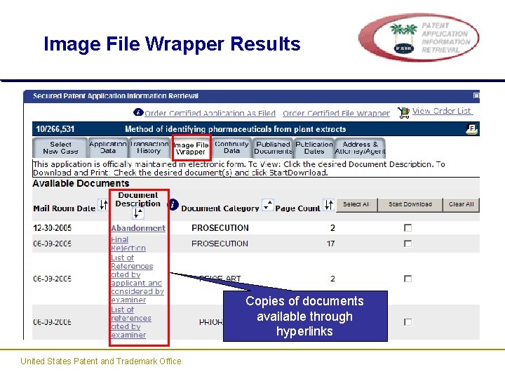Image File Wrapper Results Copies of documents available through hyperlinks United States Patent and Image File Wrapper Results Copies of documents available through hyperlinks United States Patent and